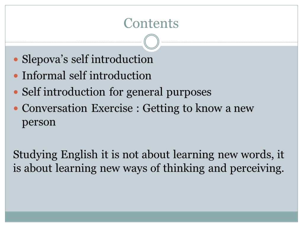 Contents Slepova’s self introduction Informal self introduction Self introduction for general purposes Conversation Exercise